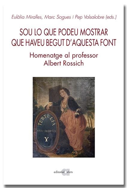 SOU LO QUE PODEU MOSTRAR QUE HAVEU BEGUT D'AQUESTA FONT. HOMENATGE AL PROFESSOR | 9788418618642 | Llibreria Online de Vilafranca del Penedès | Comprar llibres en català