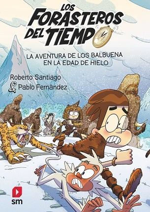 LOS FORASTEROS DEL TIEMPO LA AVENTURA DE LOS BALBUENA EN LA EDAD DE HIELO | 9788411820370 | SANTIAGO, ROBERTO | Llibreria Online de Vilafranca del Penedès | Comprar llibres en català