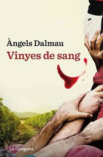 VINYES DE SANG | 9788419245601 | DALMAU, ÀNGELS | Llibreria Online de Vilafranca del Penedès | Comprar llibres en català