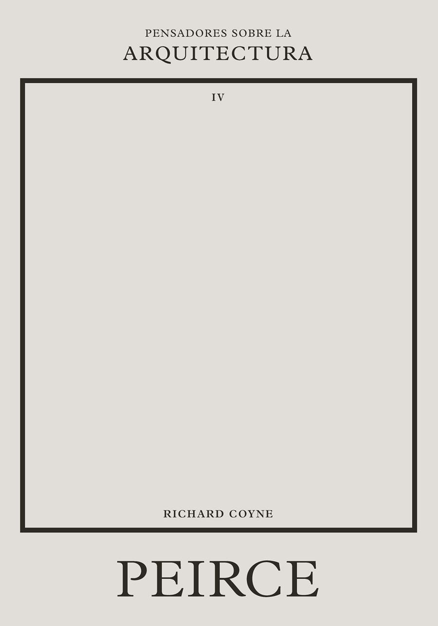 PEIRCE SOBRE LA ARQUITECTURA | 9788417963736 | COYNE, RICHARD | Llibreria Online de Vilafranca del Penedès | Comprar llibres en català