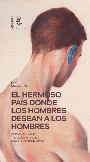 EL HERMOSO PAÍS DONDE LOS HOMBRES DESEAN A LOS HOMBRES | 9788412713718 | MESQUIDA, BIEL | Llibreria L'Odissea - Libreria Online de Vilafranca del Penedès - Comprar libros