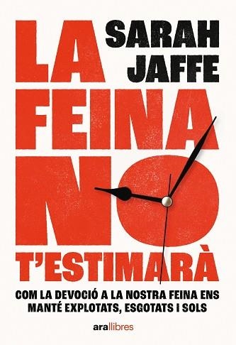 LA FEINA NO T'ESTIMARÀ | 9788411730020 | JAFFE, SARAH | Llibreria Online de Vilafranca del Penedès | Comprar llibres en català