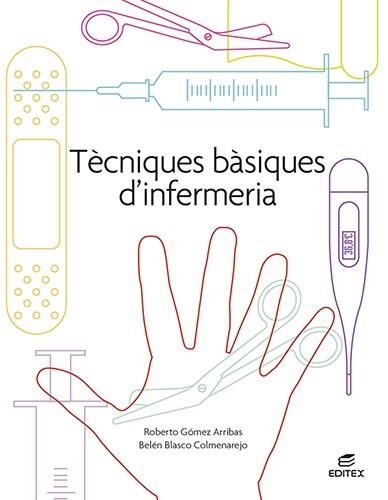 TÈCNIQUES BÀSIQUES D?'INFERMERIA | 9788413215730 | GÓMEZ ARRIBAS, ROBERTO/BLASCO COLMENAREJO, BELÉN | Llibreria Online de Vilafranca del Penedès | Comprar llibres en català