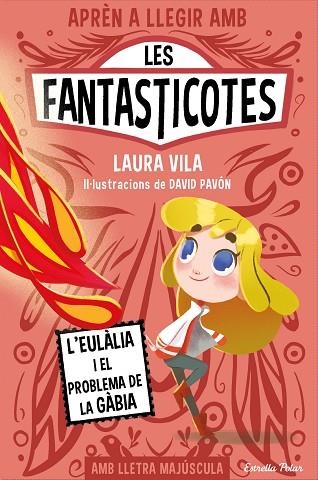 APRÈN A LLEGIR AMB LES FANTASTICOTES 5 L'EULÀLIA I EL PROBLEMA DE LA GÀBIA | 9788413896366 | VILA, LAURA | Llibreria Online de Vilafranca del Penedès | Comprar llibres en català