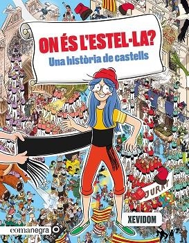 ON ÉS L'ESTEL·LA ? UNA HISTÒRIA DE CASTELLS | 9788419590435 | XEVIDOM | Llibreria Online de Vilafranca del Penedès | Comprar llibres en català