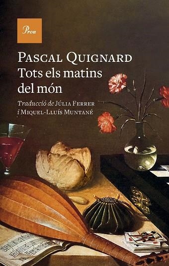 TOTS ELS MATINS DEL MON | 9788419657329 | QUIGNARD, PASCAL | Llibreria Online de Vilafranca del Penedès | Comprar llibres en català