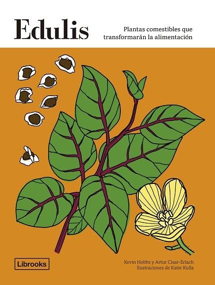 EDULIS PLANTAS COMESTIBLES QUE TRANSFORMARAN LA ALIMENTACION | 9788412683912 | HOBBS, KEVIN/CISARD-ERLACH, ARTUR | Llibreria Online de Vilafranca del Penedès | Comprar llibres en català