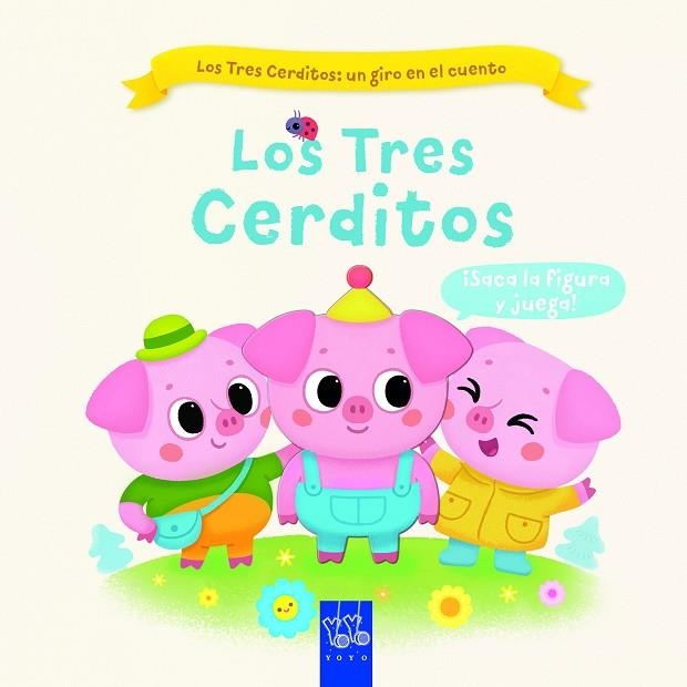 LOS TRES CERDITOS | 9788408267737 | YOYO | Llibreria L'Odissea - Libreria Online de Vilafranca del Penedès - Comprar libros