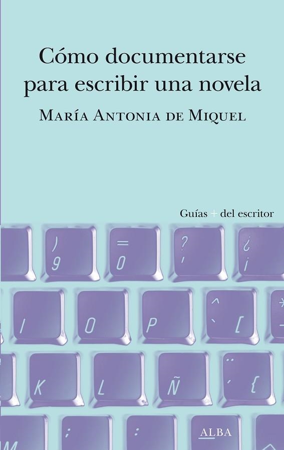 CÓMO DOCUMENTARSE PARA ESCRIBIR UNA NOVELA | 9788490659588 | DE MIQUEL, MARÍA ANTONIA | Llibreria Online de Vilafranca del Penedès | Comprar llibres en català