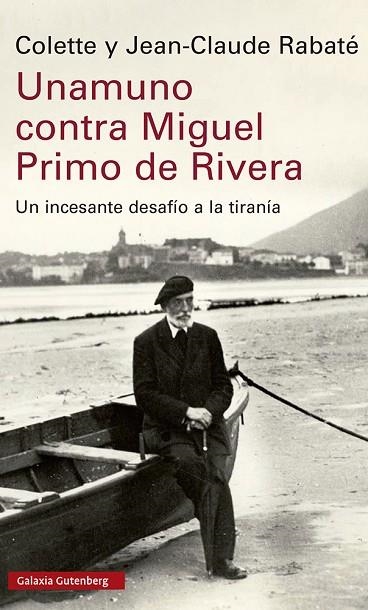 UNAMUNO CONTRA MIGUEL PRIMO DE RIVERA | 9788419738035 | RABATÉ, JEAN-CLAUDE/RABATÉ, COLETTE | Llibreria L'Odissea - Libreria Online de Vilafranca del Penedès - Comprar libros