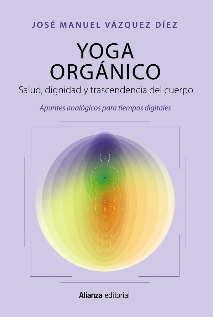 YOGA ORGANICO | 9788411483919 | VÁZQUEZ DÍEZ, JOSÉ MANUEL | Llibreria Online de Vilafranca del Penedès | Comprar llibres en català