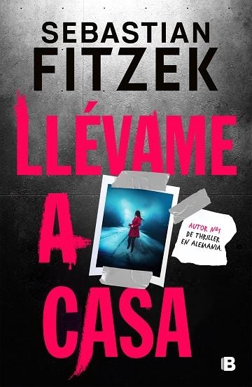 LLÉVAME A CASA | 9788466674317 | FITZEK, SEBASTIAN | Llibreria Online de Vilafranca del Penedès | Comprar llibres en català