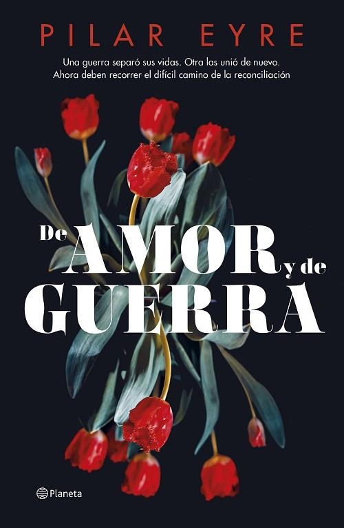 DE AMOR Y DE GUERRA | 9788408276685 | EYRE, PILAR | Llibreria Online de Vilafranca del Penedès | Comprar llibres en català