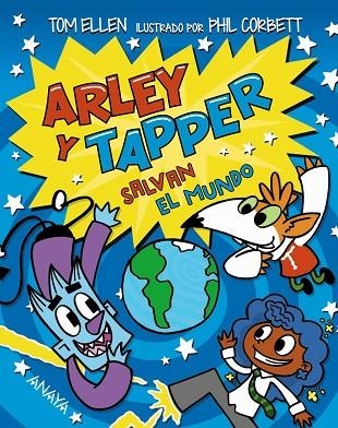 ARLEY Y TAPPER SALVAN EL MUNDO | 9788414335215 | ELLEN, TOM | Llibreria L'Odissea - Libreria Online de Vilafranca del Penedès - Comprar libros