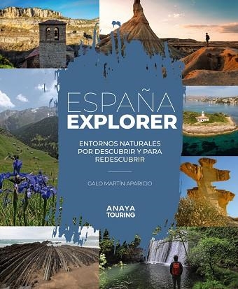 ESPAÑA EXPLORER ENTORNOS NATURALES POR DESCUBRIR Y PARA REDESCUBRIR | 9788491586081 | MARTÍN APARICIO, GALO | Llibreria Online de Vilafranca del Penedès | Comprar llibres en català