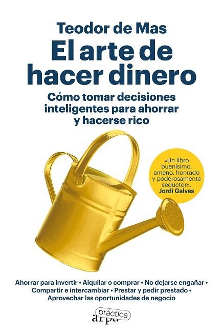 EL ARTE DE HACER DINERO COMO TOMAR DECISIONES INTELIGENTES PARA AHORRAR Y HACER | 9788419662200 | DE MAS, TEODOR | Llibreria Online de Vilafranca del Penedès | Comprar llibres en català