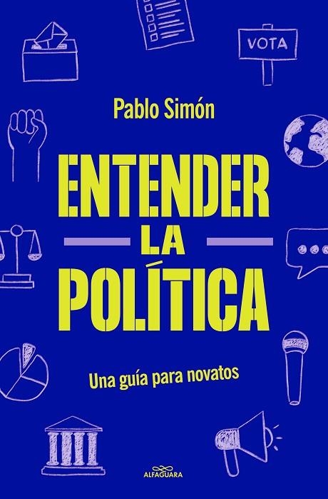 ENTENDER LA POLITÍCA | 9788419191762 | SIMÓN, PABLO | Llibreria Online de Vilafranca del Penedès | Comprar llibres en català