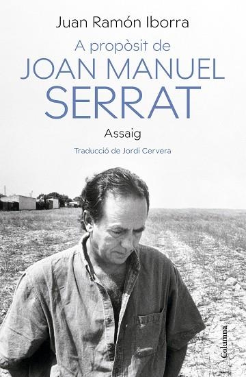 A PROPÒSIT DE JOAN MANUEL SERRAT | 9788466430500 | IBORRA, JUAN RAMÓN | Llibreria Online de Vilafranca del Penedès | Comprar llibres en català