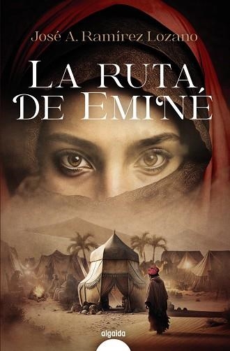 LA RUTA DE EMINÉ | 9788491898511 | RAMÍREZ LOZANO, JOSÉ ANTONIO | Llibreria Online de Vilafranca del Penedès | Comprar llibres en català