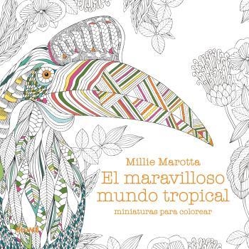 MARAVILLOSO MUNDO TROPICAL MINIATURAS PARA COLOREAR | 9788419785305 | MAROTTA, MILLIE | Llibreria Online de Vilafranca del Penedès | Comprar llibres en català