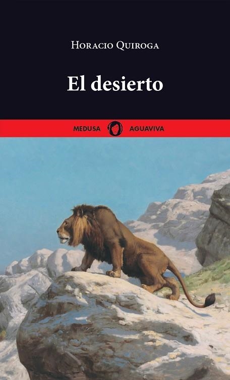 EL DESIERTO | 9788419202147 | QUIROGA, HORACIO | Llibreria L'Odissea - Libreria Online de Vilafranca del Penedès - Comprar libros