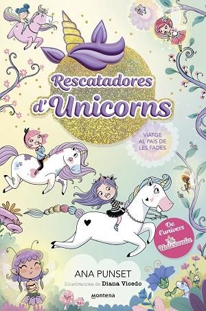 RESCATADORES D'UNICORNS 2 VIATGE AL PAÍS DE LES FADES | 9788419501370 | PUNSET, ANA | Llibreria Online de Vilafranca del Penedès | Comprar llibres en català