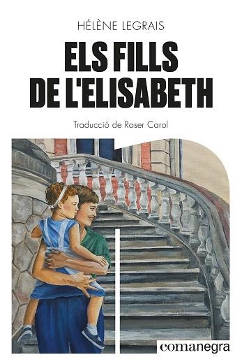 ELS FILLS DE L'ELISABETH | 9788419590428 | LEGRAIS, HÉLÈNE | Llibreria L'Odissea - Libreria Online de Vilafranca del Penedès - Comprar libros