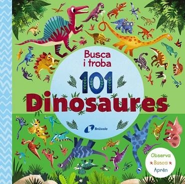 BUSCA I TROBA 101 DINOSAURES | 9788413492667 | VV. AA | Llibreria Online de Vilafranca del Penedès | Comprar llibres en català