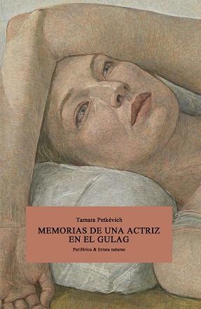 MEMORIAS DE UNA ACTRIZ EN EL GULAG | 9788418838811 | PETKÉVICH, TAMARA | Llibreria Online de Vilafranca del Penedès | Comprar llibres en català