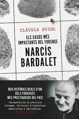 ELS CASOS MÉS IMPACTANTS DEL FORENSE NARCÍS BARDALET | 9788411730327 | PUJOL DEVESA, CLÀUDIA/BARDALET VIÑALS, NARCÍS | Llibreria Online de Vilafranca del Penedès | Comprar llibres en català