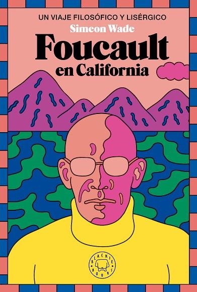 FOUCAULT EN CALIFORNIA | 9788419654694 | WADE, SIMEON | Llibreria Online de Vilafranca del Penedès | Comprar llibres en català