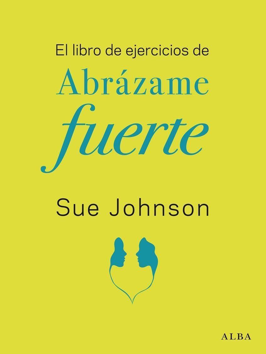 EL LIBRO DE EJERCICIOS DE ABRÁZAME FUERTE | 9788411780117 | JOHNSON, SUE | Llibreria L'Odissea - Libreria Online de Vilafranca del Penedès - Comprar libros