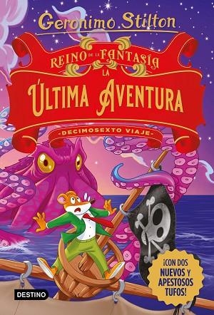 REINO DE LA FANTASÍA LA ÚLTIMA AVENTURA DECIMOSEXTO VIAJE | 9788408274469 | STILTON, GERONIMO | Llibreria L'Odissea - Libreria Online de Vilafranca del Penedès - Comprar libros