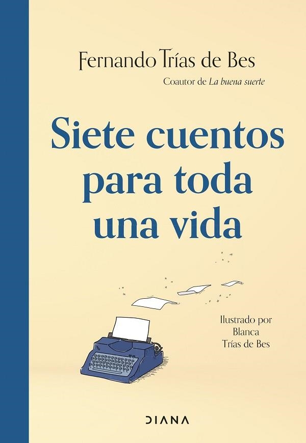 SIETE CUENTOS PARA TODA UNA VIDA | 9788411191012 | TRÍAS DE BES, FERNANDO | Llibreria Online de Vilafranca del Penedès | Comprar llibres en català