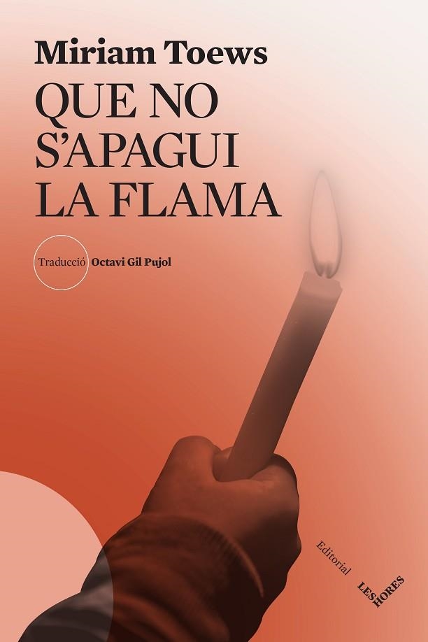 QUE NO S'APAGUI LA FLAMA | 9788412639469 | TOEWS, MIRIAM | Llibreria Online de Vilafranca del Penedès | Comprar llibres en català