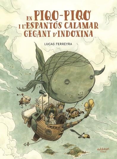 EN PIQO PIQO I L’ESPANTÓS CALAMAR GEGANT D’INDOXINA | 9788418909825 | FERREYRA, LUCAS | Llibreria Online de Vilafranca del Penedès | Comprar llibres en català