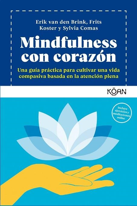 MINDFULNESS CON CORAZÓN | 9788418223822 | VAN DEN BRINK, ERIK/KOSTER, FRITS/COMAS, SYLVIA | Llibreria Online de Vilafranca del Penedès | Comprar llibres en català