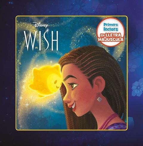 WISH EL PODER DELS DESITJOS PRIMERS LECTORS EN LLETRA MAJÚSCULA | 9788413896595 | DISNEY | Llibreria Online de Vilafranca del Penedès | Comprar llibres en català