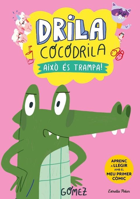 DRILA COCODRILA 3 AIXÒ ÉS TRAMPA ! | 9788413896526 | GÓMEZ | Llibreria Online de Vilafranca del Penedès | Comprar llibres en català