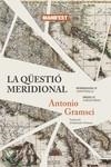 LA QÜESTIÓ MERIDIONAL | 9788419719027 | GRAMSCI, ANTONIO | Llibreria Online de Vilafranca del Penedès | Comprar llibres en català