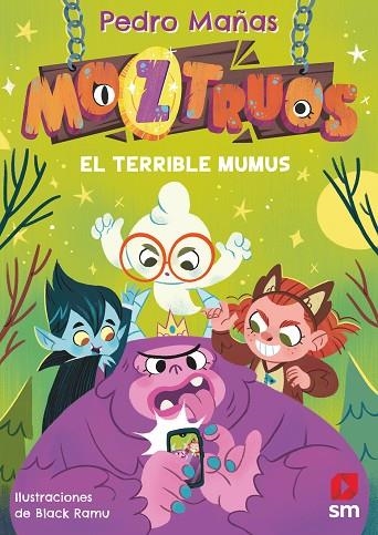 MOZTRUOS 1 EL TERRIBLE MUMUS | 9788419102362 | MAÑAS ROMERO, PEDRO | Llibreria Online de Vilafranca del Penedès | Comprar llibres en català