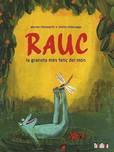 RAUC LA GRANOTA MÉS FELIÇ DEL MÓN | 9788418821691 | HOLZWART, WERNER/URBERUAGA, EMILIO | Llibreria Online de Vilafranca del Penedès | Comprar llibres en català