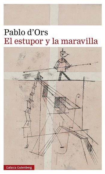 EL ESTUPOR Y LA MARAVILLA ( SÉPTIMA EDICIÓN ) | 9788419738288 | D'ORS, PABLO | Llibreria L'Odissea - Libreria Online de Vilafranca del Penedès - Comprar libros