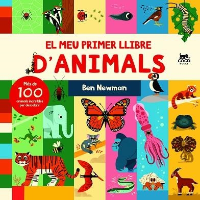 EL MEU PRIMER LLIBRE D’ANIMALS | 9788412557183 | NEWMAN, BEN | Llibreria Online de Vilafranca del Penedès | Comprar llibres en català