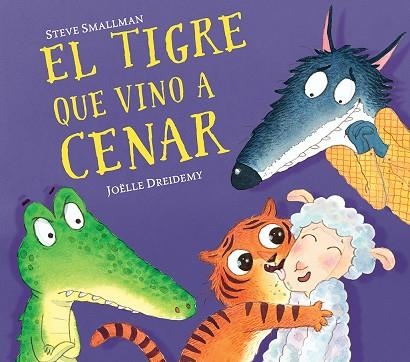 EL TIGRE QUE VINO A CENAR (LA OVEJITA QUE VINO A CENAR) | 9788448858629 | SMALLMAN, STEVE/DREIDEMY, JOËLLE | Llibreria Online de Vilafranca del Penedès | Comprar llibres en català