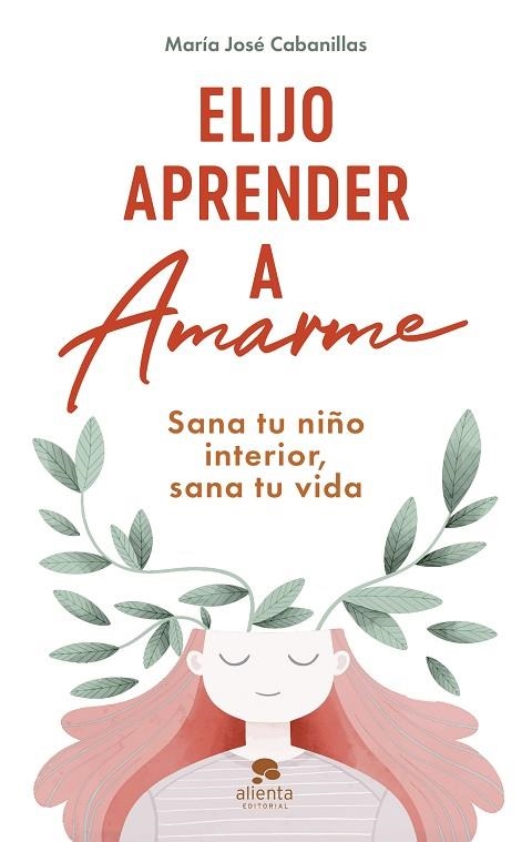 ELIJO APRENDER A AMARME | 9788413442808 | CABANILLAS, MARÍA JOSÉ | Llibreria Online de Vilafranca del Penedès | Comprar llibres en català