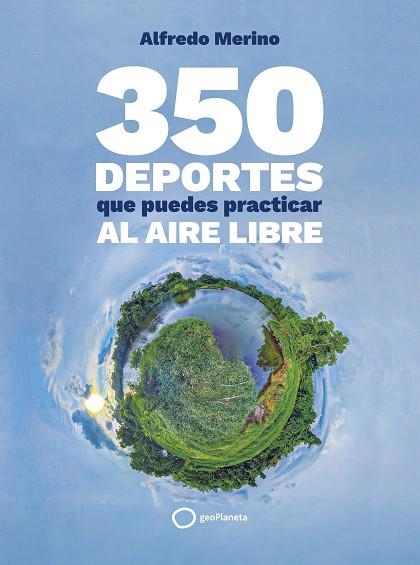 350 DEPORTES QUE PUEDES PRACTICAR AL AIRE LIBRE | 9788408276739 | MERINO, ALFREDO | Llibreria Online de Vilafranca del Penedès | Comprar llibres en català