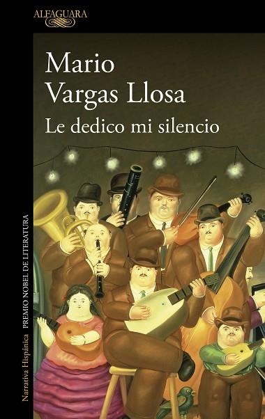 LE DEDICO MI SILENCIO | 9788420476599 | VARGAS LLOSA, MARIO | Llibreria Online de Vilafranca del Penedès | Comprar llibres en català