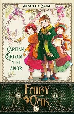 FAIRY OAK 4 CAPITÁN GRISAM Y EL AMOR | 9788418538964 | GNONE, ELISABETTA | Llibreria Online de Vilafranca del Penedès | Comprar llibres en català