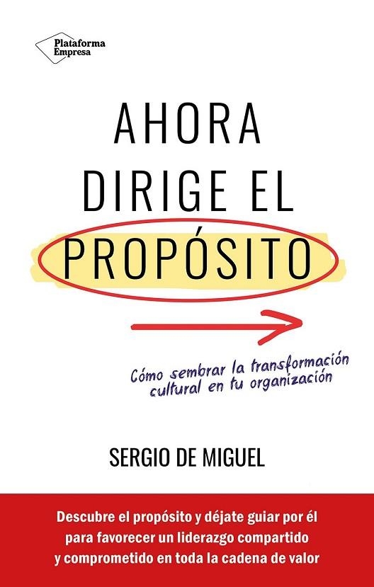 AHORA DIRIGE EL PROPÓSITO | 9788419655844 | DE MIGUEL, SERGIO | Llibreria Online de Vilafranca del Penedès | Comprar llibres en català